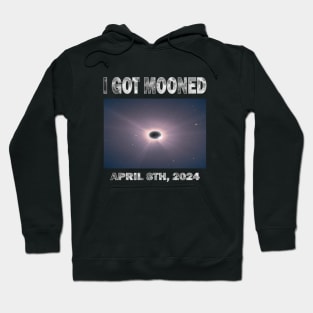 I GOT MOONED ECLIPSE APRIL 8TH, 2024 Hoodie